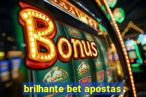 brilhante bet apostas